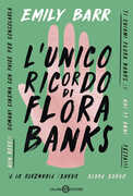 Libro L' unico ricordo di Flora Banks Emily Barr