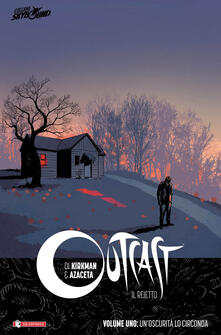 Outcast. Il reietto. Vol. 1: oscurità lo circonda, Un..pdf
