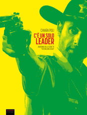 Libro C'è un solo leader. Anatomia della serie tv «The Walking Dead» Chiara Poli