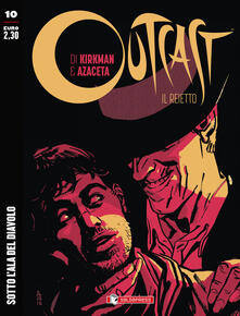 Outcast. Il reietto. Vol. 10: Sotto lala del diavolo..pdf