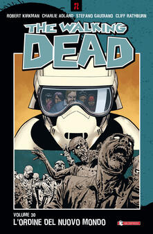 The walking dead. Vol. 30: Lordine del nuovo mondo.pdf