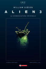 Libro Alien 3. La sceneggiatura originale William Gibson Johnnie Christmas