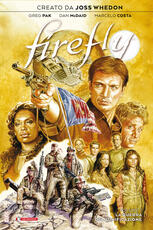 Libro Firefly. Vol. 1: guerra dell'unificazione, La. Joss Whedon Greg Pak