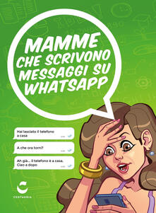 Tegliowinterrun.it Mamme che scrivono messaggi su Whatsapp Image