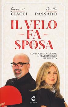 Il velo fa sposa. Come organizzare il matrimonio perfetto.pdf