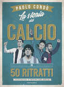 Libro La storia del calcio in 50 ritratti Paolo Condò