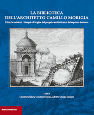 Libro La biblioteca dell'architetto Camillo Morigia. I libri, le incisioni, i disegni all'origine del progetto architettonico del sepolcro dantesco