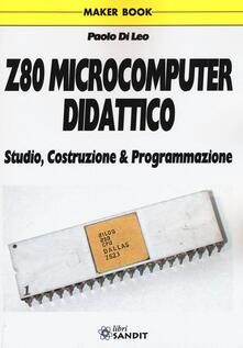 Festivalpatudocanario.es Z80 microcomputer didattico. Studio, costruzione & programmazione Image