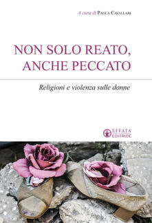 Non solo reato, anche peccato. Religioni e violenza sulle donne.pdf