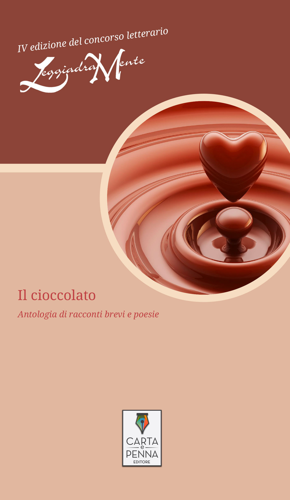 Image of Il cioccolato. Antologia di racconti brevi e poesie. 4ª edizione del concorso letterario LeggiadraMente