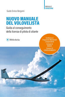 Nuovo manuale del volovelista. Guida al conseguimento della licenza di pilota di aliante.pdf