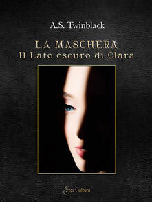 Il lato oscuro di Clara. La maschera.pdf
