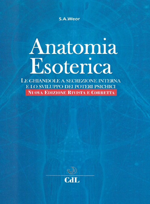 Image of Anatomia esoterica. Le ghiandole a secrezione interna e lo sviluppo dei poteri psichici