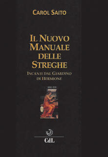 Il nuovo manuale delle streghe. Incanti dal giardino di Hermione.pdf