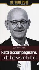 Libro Fatti accompagnare, io le ho viste tutte! Luca Maria Gallotti