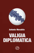 Libro Valigia diplomatica Antonio Morabito