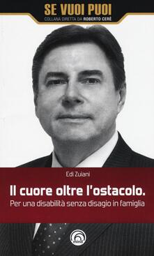 Il cuore oltre lostacolo. Per una disabilità senza disagio in famiglia.pdf