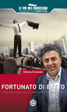 Libro Fortunato di fatto. L'esperienza di un imprenditore coach Alfonso Fortunato