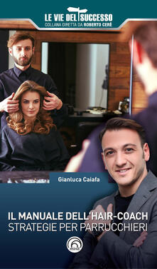 Il manuale dellhair-coach. Strategie per parrucchieri.pdf