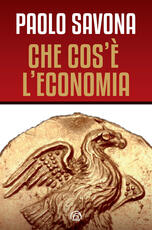 Libro Che cos'è l'economia Paolo Savona