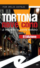 Libro Tortona Nove Corto. Le indagini di Dante Ferrero Pier Emilio Castoldi