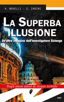 La superba illusione. Unaltra indagine dellinvestigatore Astengo.pdf