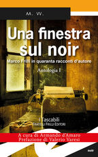 Libro Una finestra sul noir. Marco Frilli in quaranta racconti d'autore. Vol. 1: Antologia.