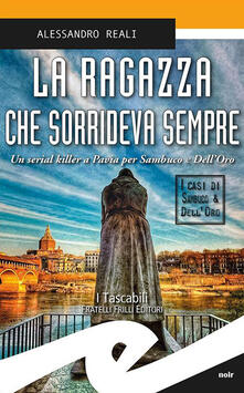 La ragazza che sorrideva sempre. Un serial killer a Pavia per Sambuco e DellOro.pdf