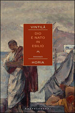 Libro Dio è nato in esilio Vintila Horia