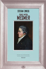 Libro Franz Anton Mesmer Stefan Zweig
