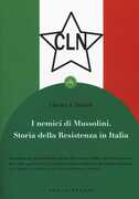 Libro I nemici di Mussolini. Storia della resistenza armata al regime fascista Charles F. Delzell