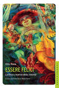 Libro Essere felici. La forza creativa della volontà Otto Rank
