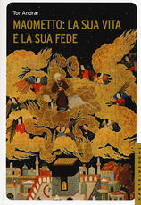 Libro Maometto: la sua vita e la sua fede Tor Andrae