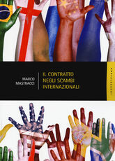 Libro Il contratto negli scambi internazionali Marco Mastracci