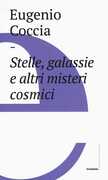 Libro Stelle, galassie e altri misteri cosmici Eugenio Coccia