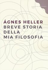 Libro Breve storia della mia filosofia Ágnes Heller