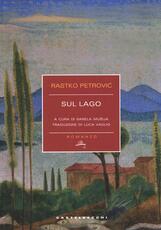 Libro Sul lago Rastko Petrovic