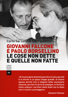 Giovanni Falcone e Paolo Borsellino. Le cose non dette e quelle non fatte.pdf