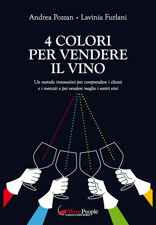 Image of 4 colori per vendere il vino. Un metodo innovativo per comprendere i clienti e i mercati e per vendere meglio i vostri vini