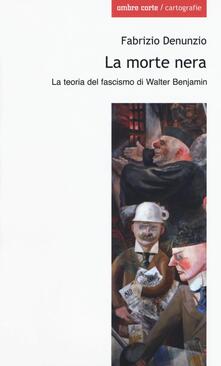La morte nera. La teoria del fascismo di Walter Benjamin.pdf