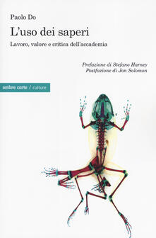 L uso dei saperi. Lavoro, valore e critica dellaccademia.pdf
