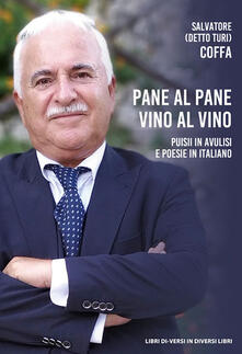 Pane al pane vino al vino. Puisii in avulisi e poesie in italiano.pdf