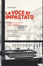 Libro La voce di Impastato. Da Peppino Impastato a Mafia capitale, l'Italia sotto inchiesta Ivan Vadori