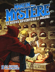 Martin Mystère. Le nuove avventure a colori. Vol. 10: caduta di Agarthi, La..pdf