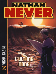 Nathan Never. Lultima onda.pdf