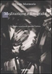 Meditazione e fotografia. Vedendo e ascoltando passare lattimo.pdf