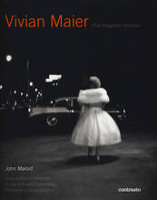 Libro Vivian Maier. Una fotografa ritrovata John Maloof