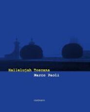 Libro Hallelujah Toscana. Ediz. italiana e inglese Marco Paoli