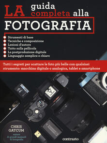 La guida completa alla fotografia. Ediz. illustrata.pdf