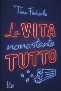 Libro La vita nonostante tutto Tim Federle